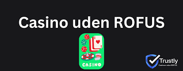 Bedste Casinoer Uden Om RoFUS - Din Guide til Online Spil